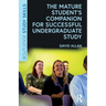 The Mature Student's Companion for Successful Undergraduate Study