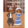 Cakewalking with Queen Aida
