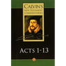 Calvin's New Testament Commentaries: Acts 1 - 13