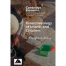 Bioarchaeology of Infants and Children