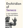 Enchiridion of Seneca: A New Translation