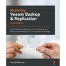 Mastering Veeam Backup & Replication - Second Edition: Secure backup with Veeam 11 for defending your data and accelerating your data protection strat