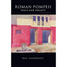 Roman Pompeii: Space and Society