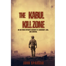 The Kabul Kill Zone: An Air Force Officer's Account of Leadership, Loss, and Survival