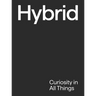 Hybrid: Curiosity in All Things