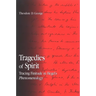 Tragedies of Spirit: Tracing Finitude in Hegel's Phenomenology