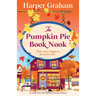 The Pumpkin Pie Book Nook: A totally cozy and addictive autumn romance