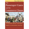 Passenger Cases and the Commerce Clause: Immigrants, Blacks, and States' Rights in Antebellum America