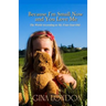 Because I'm Small Now And You Love Me: The World According To My Four-Year-Old