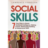 Social Skills: 7 Easy Steps to Master Emotional Intelligence, Making Friends, Relationship Building & Interpersonal Skills
