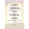 God's Person and Eternal Plan: Bible Stories for Believers Living in a Culture of Unbelief