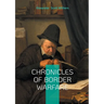 Chronicles of Border Warfare: Clash of Cultures on the Colonial Frontier - A Definitive Account of Indian Wars and Pioneer Survival
