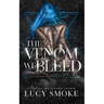 The Venom We Bleed