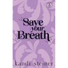 Save Your Breath: Special Edition