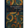 The Philosophy of John Dewey