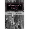 Almayer's Folly: (Joseph Conrad Classics Collection)