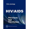 HIV/AIDS - The Facts and The Fiction