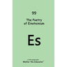 The Poetry of Einsteinium