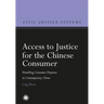 Access to Justice for the Chinese Consumer: Handling Consumer Disputes in Contemporary China