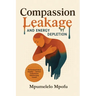 Compassion Leakage and Energy Depletion