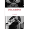 Notes on Business - The Business of Music and the Music of Business