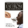 Why you shouldn't eat from some white people
