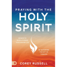 Praying with the Holy Spirit: 40 Days to Revolutionize Your Prayer Life by Activating the Gift of Tongues