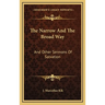 The Narrow And The Broad Way: And Other Sermons Of Salvation