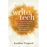 WriteTech: How to Harness the Power of Writing to Achieve Audacious Goals, Solve Any Problem, and Radically Re-Engineer Your Life