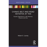 China's Belt and Road Initiative at Ten: Country Experiences in the Americas, Oceania and Asia