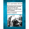 A practical and concise manual of the law relating to private trusts and trustees.