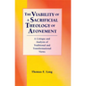 The Viability of a Sacrificial Theology of Atonement: A Critique and Analysis of Traditional and Transformational Views