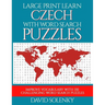 Large Print Learn Czech with Word Search Puzzles: Learn Czech Language Vocabulary with Challenging Easy to Read Word Find Puzzles