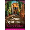 The Rome Apartment: An utterly gripping and emotional page-turner filled with family secrets