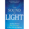 The Sound of Light: Speaking Words of Hope and Comfort to Those Who Are Suffering