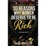 30 Reasons Why Women Deserve to Be Rich (and men don't)