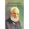 Great Scientists of the World: Alexander Graham Bell