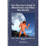 The Gay Guy's Guide to Werewolves and Other Man Beasts: Book 1