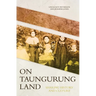 On Taungurung Land: Sharing History and Culture