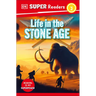 DK Super Readers Level 2 Life in the Stone Age