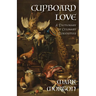 Cupboard Love: A Dictionary of Culinary Curiosities