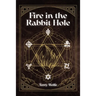 Fire in the Rabbit Hole