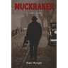 Muckraker, a Novel Noir