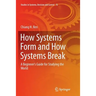 How Systems Form and How Systems Break: A Beginner's Guide for Studying the World