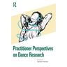 Practitioner Perspectives on Dance Research