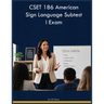 CSET 186 American Sign Language Subtest I Exam