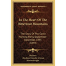 In The Heart Of The Bitterroot Mountains: The Story Of The Carlin Hunting Party, September-December, 1893 (1894)