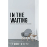 In the Waiting: Moving from Process to Promise