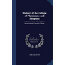 History of the College of Physicians and Surgeons: In the City of New York: Medical Department of Columbia College