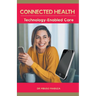 Connected Health: Technology-Enabled Care